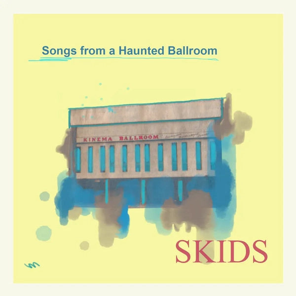 The Skids - Songs From A Haunted Ballroom