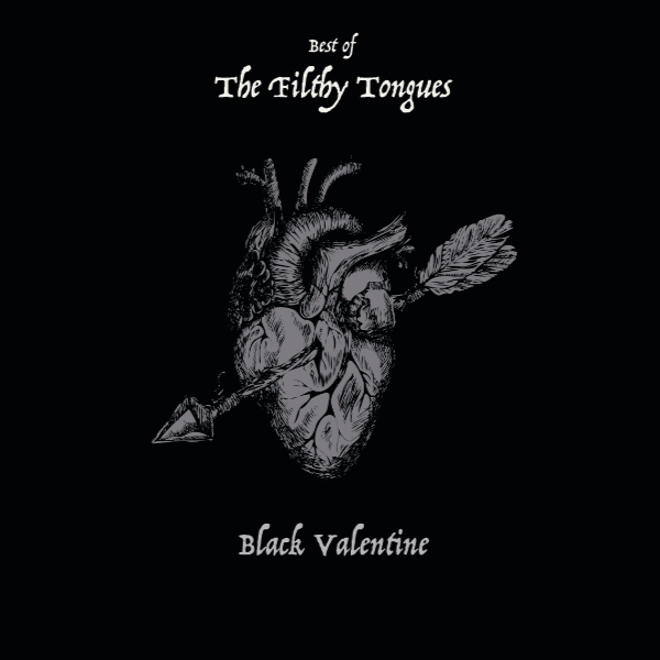 The Filthy Tongues - Black Valentine (The Best Of)