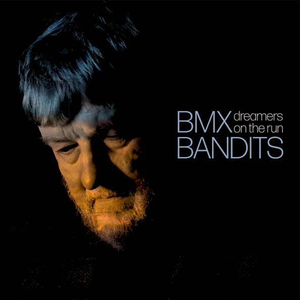 BMX Bandits - Dreamers On The Run (Gatefold LP with Bonus 7")