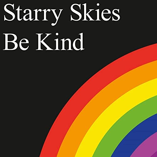Starry Skies - Be Kind