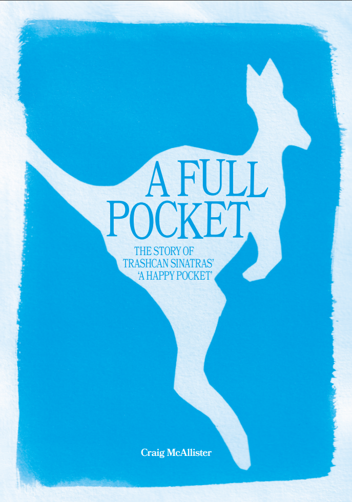 The Full Pocket - The Definitive Guide to The Trashcan Sinatras A Happy  Pocket