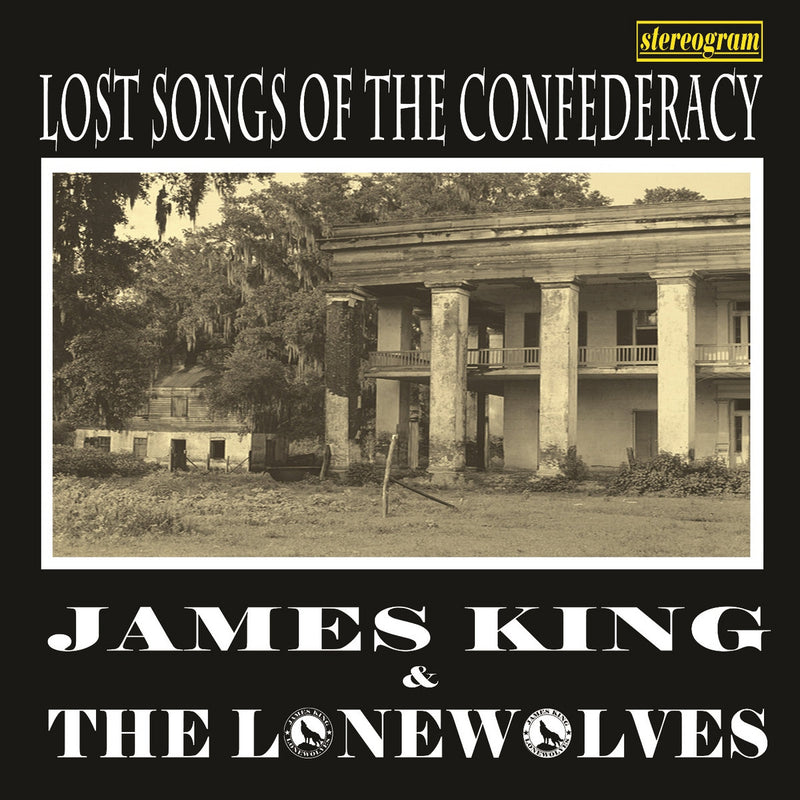 James King and the Lonewolves - Lost songs of the confederacy