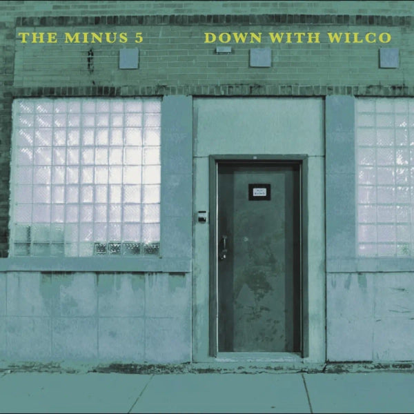 The Minus 5 - Down With Wilco (Black Friday 2024)