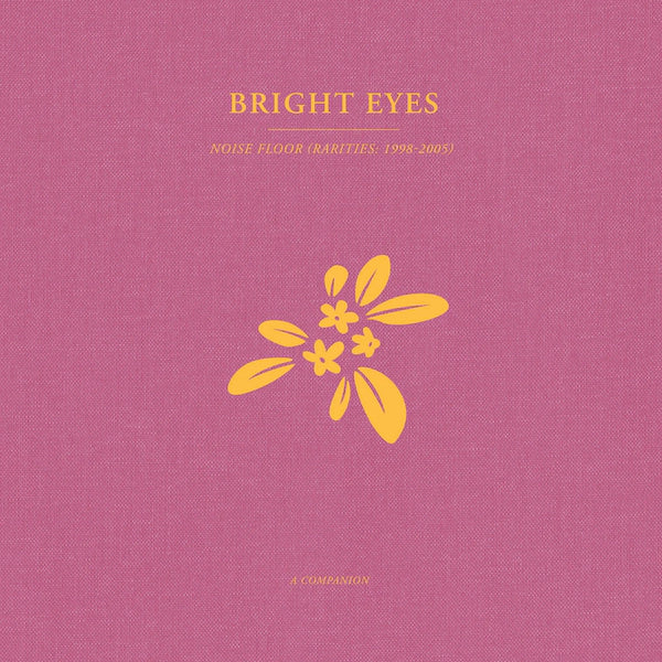 Bright Eyes - Noise Floor (Rarities: 1998-2005): A Companion