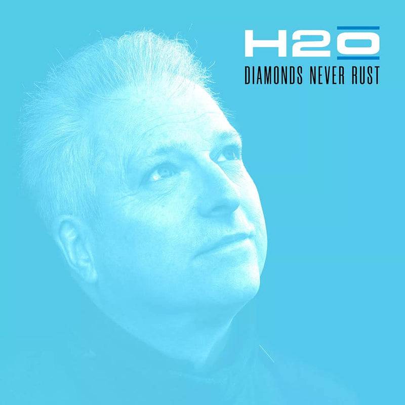 H20 - Diamonds Never Rust