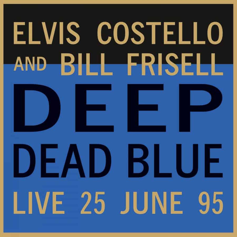 Elvis Costello and Bill Frisell - Deep Dead Blue
