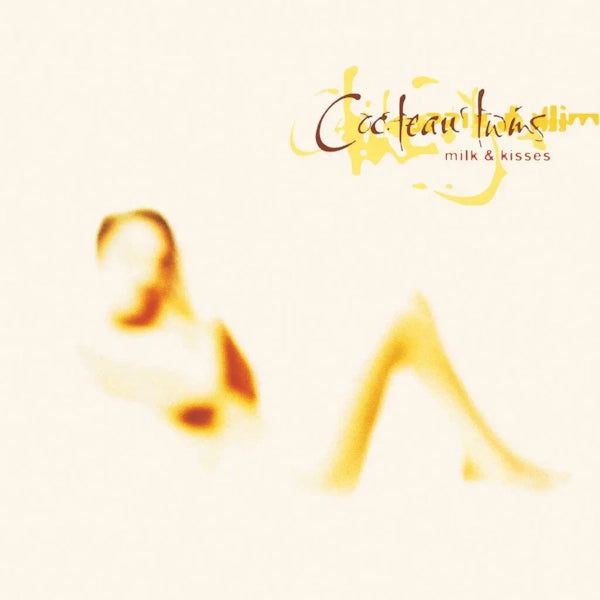 Cocteau Twins - Milk & Kisses