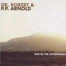 Dr Robert & PP Arnold - Five in the Afternoon