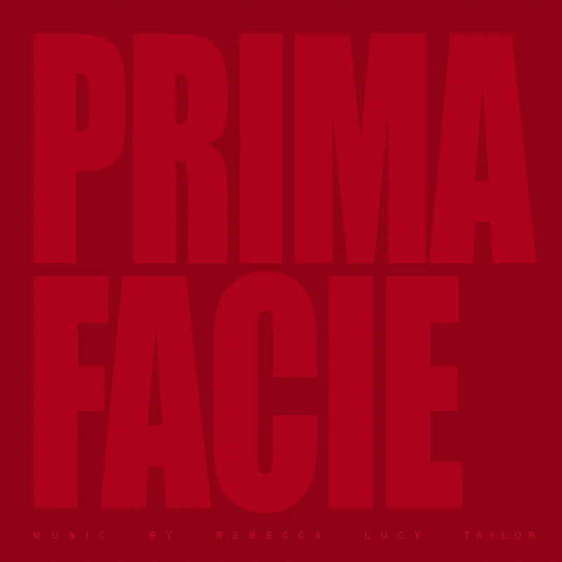Prima Facie -Original Theatre Soundtrack by Rebecca Lucy Taylor (Self-Esteem)