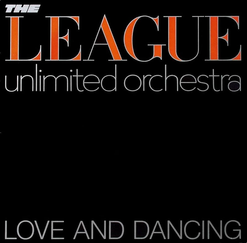The League Unlimited Orchestra - Love and Dancing