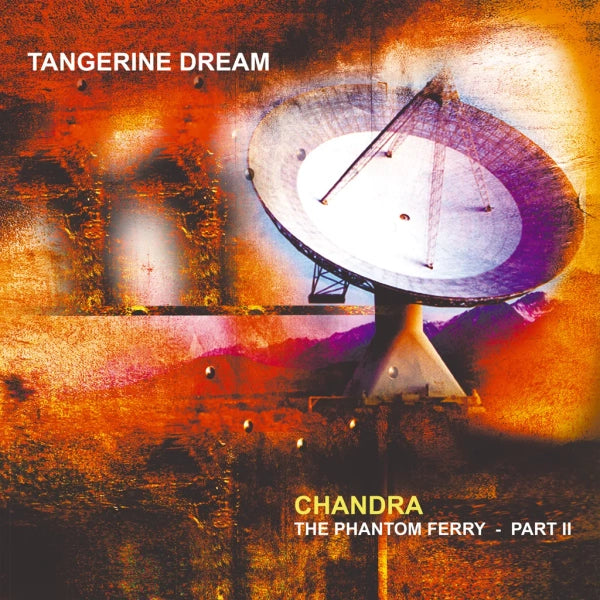 Tangerine Dream - Chandra: The Phantom Ferry (Part 2)