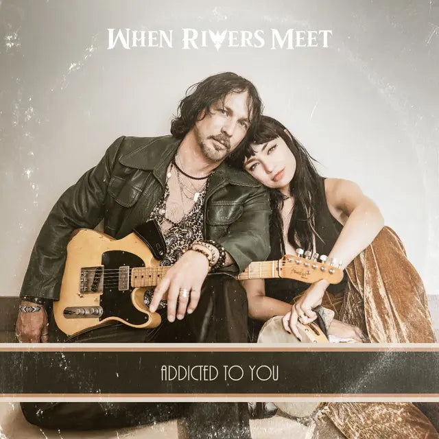 When Rivers Meet  - Addicted To You