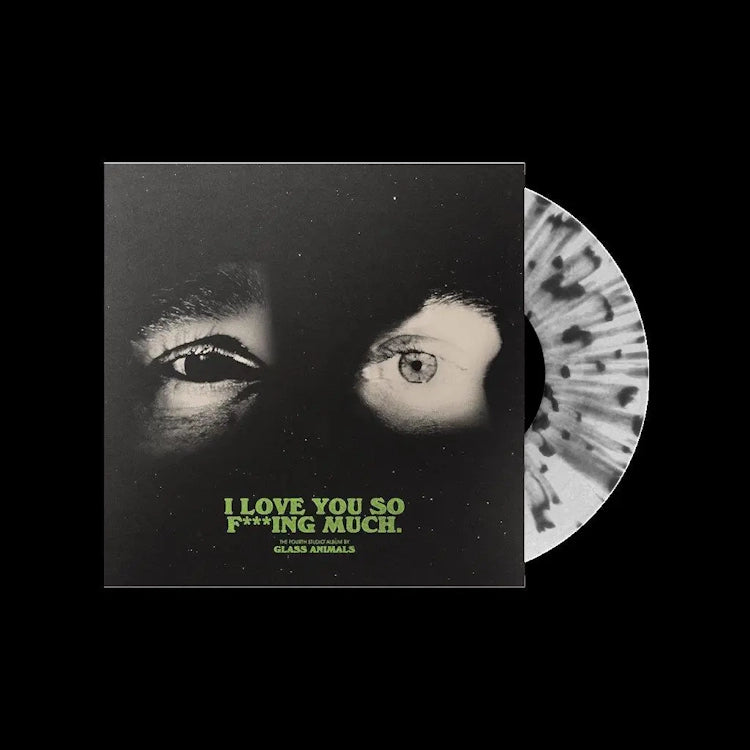 Glass Animals - I Love You So F***ing Much. (Black and White Splatter Preorder)