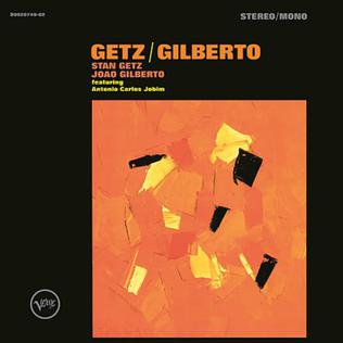 Stan Getz & Joao Gilberto - Getz/Gilberto featuring Antonio Carlos Jobim