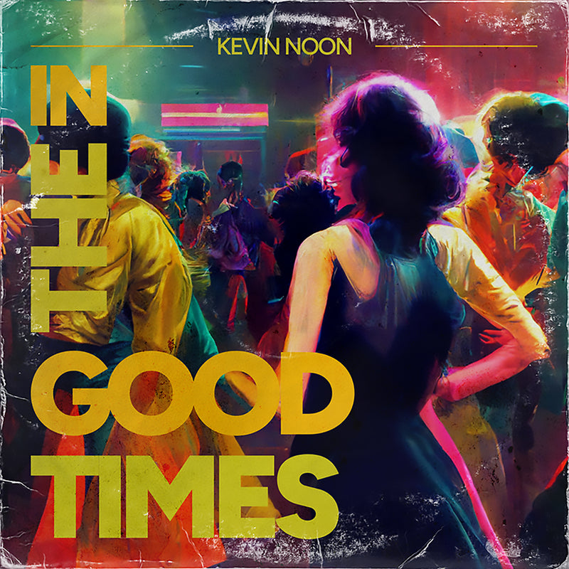 Kevin Noon - In The Good Times (Lossless DL)