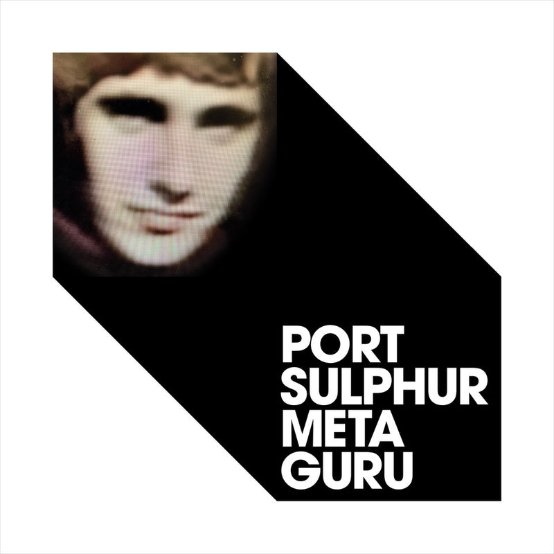 Port Sulphur - Meta Guru - LP & Lossless DL