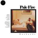Pale Fire - Husbands