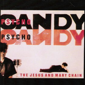 The Jesus and Mary Chain - Psychocandy (National Album Day 2025)