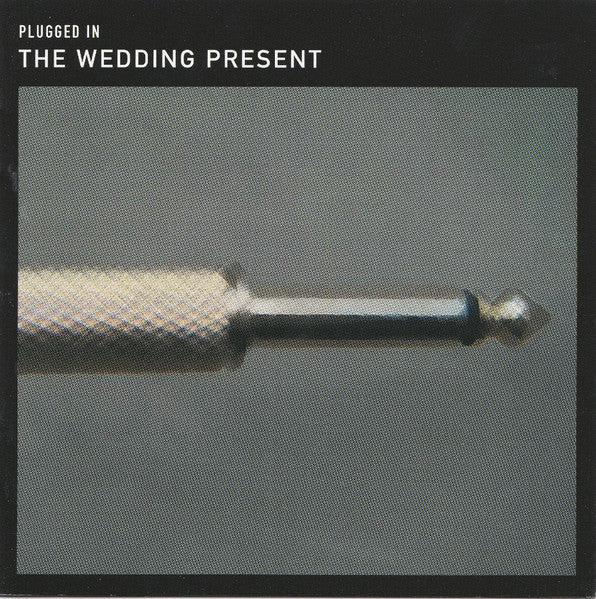 The Wedding Present - Plugged In