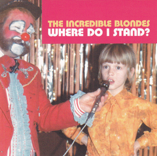 The Incredible Blondes - Where Do I Stand?