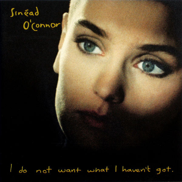 Sinéad O'Conner - I Do Not Want What I Haven't Got