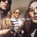 Haim - Something To Tell You