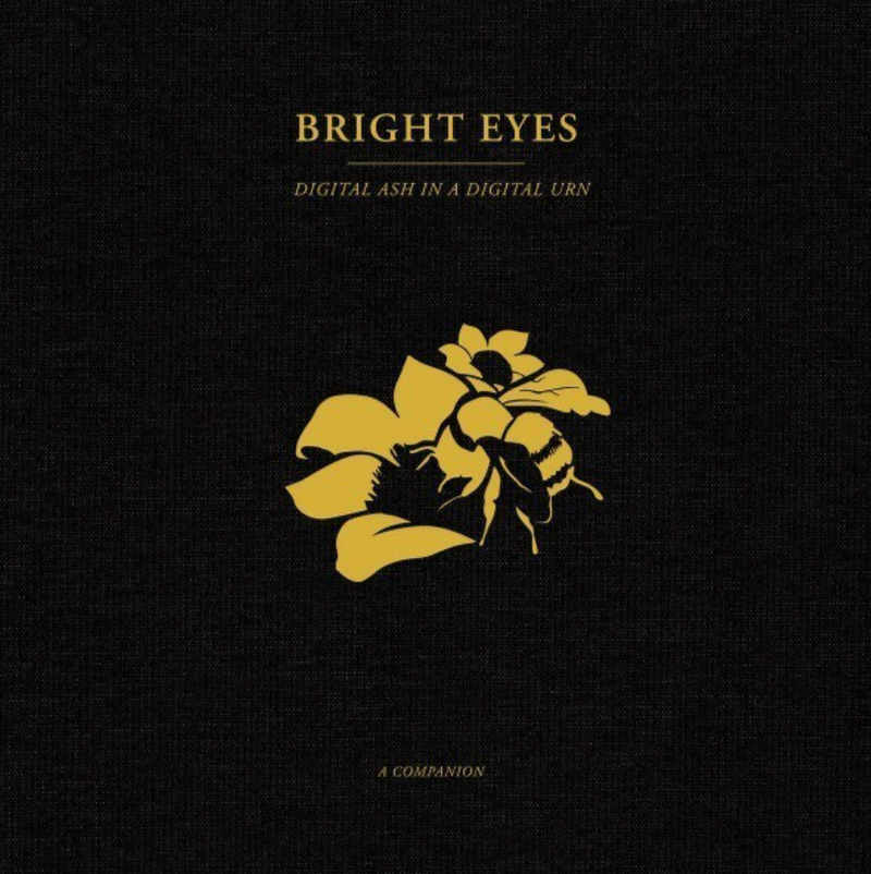 Bright Eyes - Digital Ash In A Digital Urn - A Companion