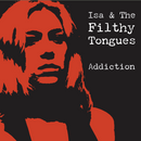 Isa & The Filthy Tongues - Addiction - Vinyl LP