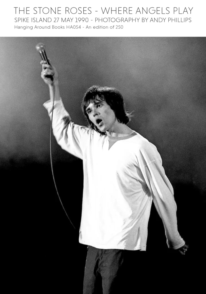 The Stone Roses - Where Angels Play: Spike Island 27 May 1990 - Photography by Andy Phillips