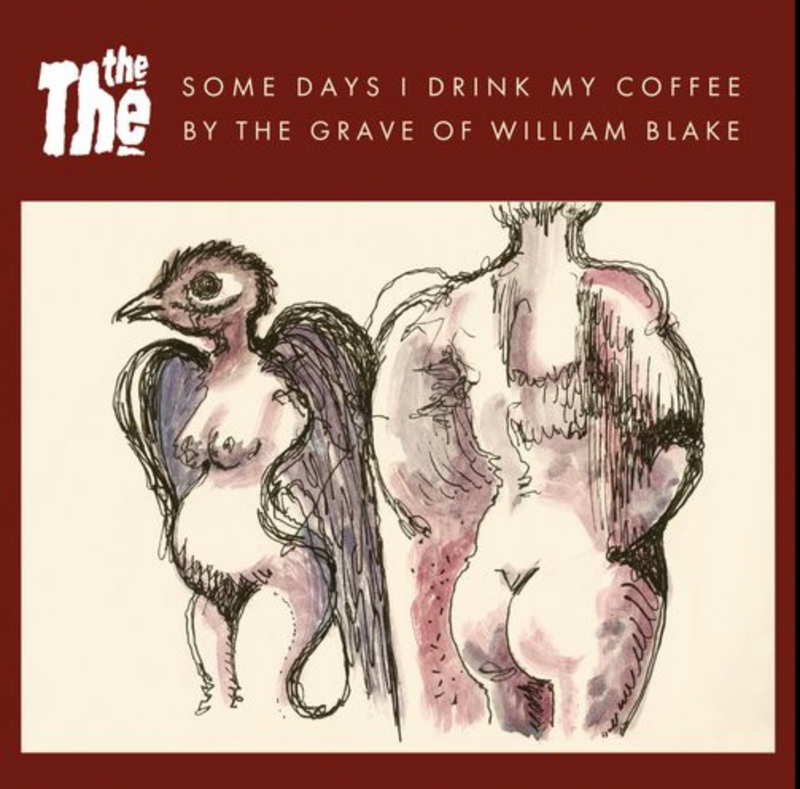 The The – Some Days I Drink My Coffee By The Grave Of William Blake (Vinyl 7″)