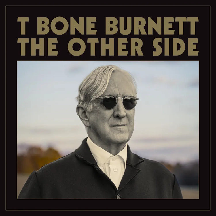 T Bone Burnett - The Other Side (Preorder)