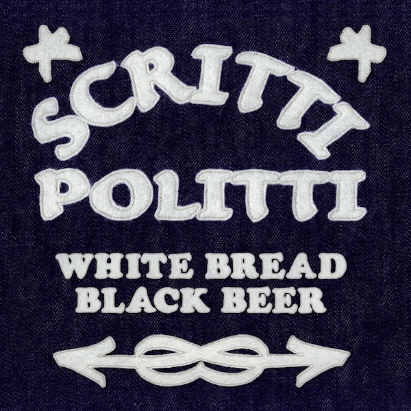 Scritti Politti - White Bread, Black Beer (Pre-order)