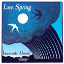 Innocents Abroad - Late Spring Vinyl / CD