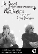Dr (Doctor) Robert & Matt Deighton with Chris Thomson Live - 13.12.25 @ 7pm