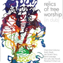 Chant Artist Collective - Relics Of Tree Worship (In Dub) - RSD26 - lastnightfromglasgow