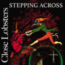Close Lobsters - Stepping Across 12", CD & DL - lastnightfromglasgow