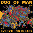 Dog of Man - Everything Is Easy - lastnightfromglasgow