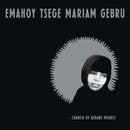 Emahoy Tsege Mariam Gebru - Church of Kidane Mehret - lastnightfromglasgow