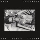 Half Japanese - Our Solar System - RSD 2024 - lastnightfromglasgow