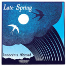 Innocents Abroad - Late Spring Vinyl / CD - lastnightfromglasgow