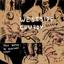 Westside Cowboy - This Better Be Something Great