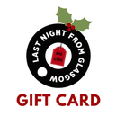 LNFG Gift Card - lastnightfromglasgow