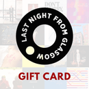 LNFG Gift Card - lastnightfromglasgow