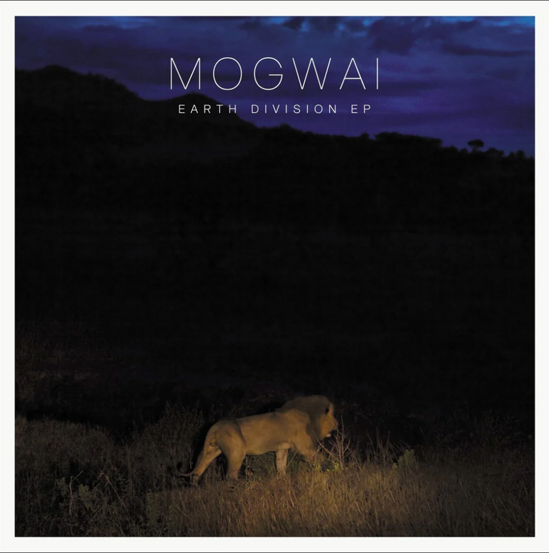 Mogwai - Earth Division EP