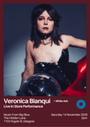 Music From Big Blue Presents Veronica Bianqui + White Ash - lastnightfromglasgow