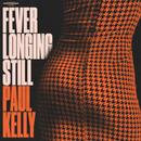 Paul Kelly - Fever Longing Still - lastnightfromglasgow