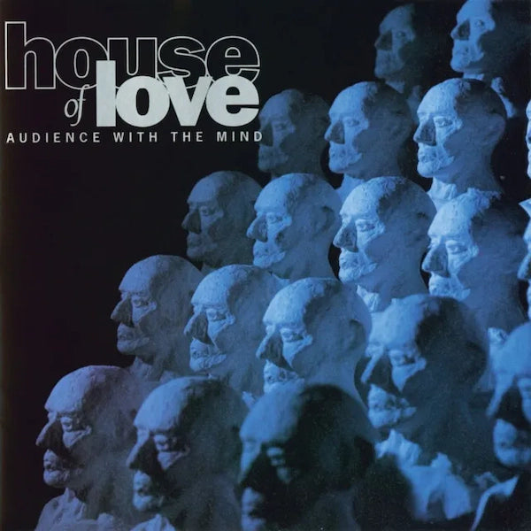 The House of Love - Audience With The Mind