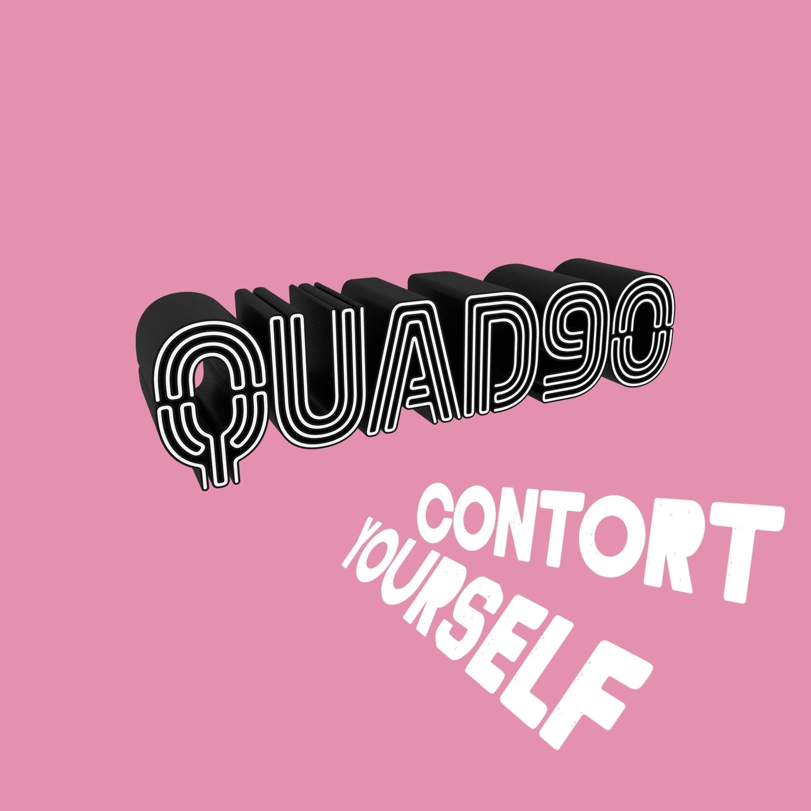 QUAD90 - Contort Yourself (Digital Download)