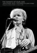 The Ghosts Of Our Lives: Japan & Friends 1981 - 1982 - Photography by Justin Thomas - lastnightfromglasgow