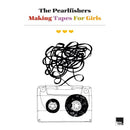 The Pearlfishers - Making Tapes For Girls - lastnightfromglasgow